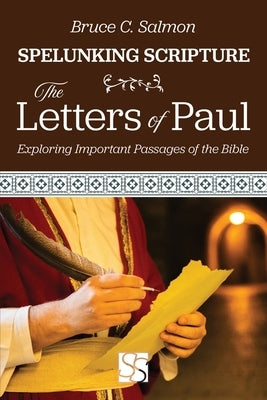 The Letters of Paul: Exploring Important Passages of the Bible by Salmon, Bruce