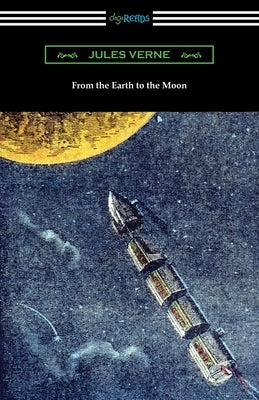 From the Earth to the Moon by Verne, Jules