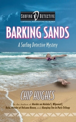 Barking Sands: A Surfing Detective Mystery by Hughes, Chip