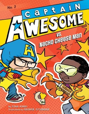 Captain Awesome vs. Nacho Cheese Man: #2 by Kirby, Stan