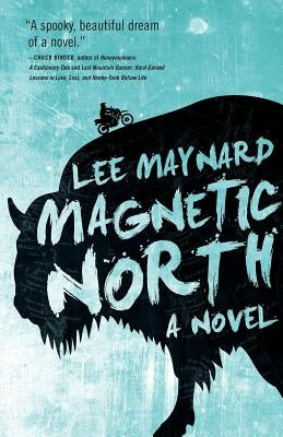 Magnetic North by Maynard, Lee