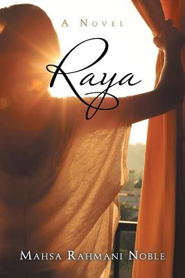Raya by Noble, Mahsa Rahmani
