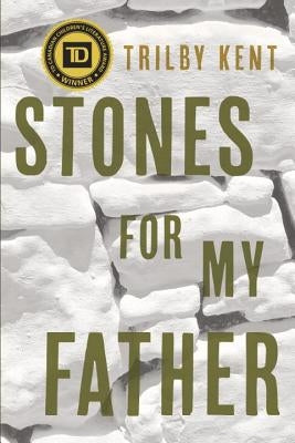 Stones for My Father by Kent, Trilby