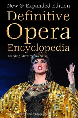Definitive Opera Encyclopedia: New & Expanded Edition by Sadie, Stanley