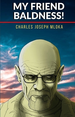 My Friend Baldness by Mloka, Charles Joseph