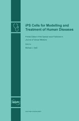 iPS Cells for Modelling and Treatment of Human Diseases by Edel, Michael J.
