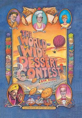 The Worldwide Dessert Contest by Elish, Dan