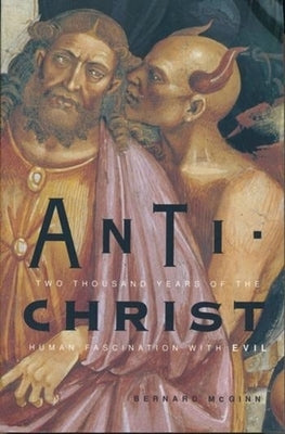 Antichrist: Two Thousand Years of the Human Fascination with Evil by Simmons, Amy
