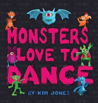 Monsters Love To Dance by Jones, Kim