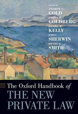 The Oxford Handbook of the New Private Law by Gold, Andrew S.