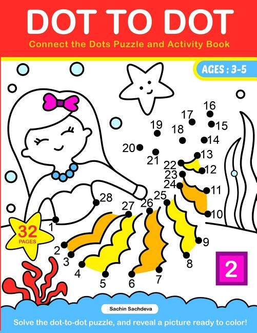 Dot To Dot: Connect the Dots Puzzle and Activity Book by Sachdeva, Sachin