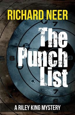 The Punch List: A Riley King Mystery by Neer, Richard