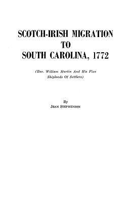Scotch-Irish Migration to South Carolina, 1772 by Stephenson, Jean