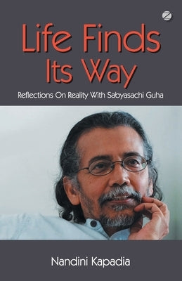 Life Finds Its Way by Kapadia, Nandini