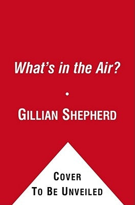 What's in the Air?: The Complete Guide to Seasonal and Year-Round Airb by Shepherd, Gillian