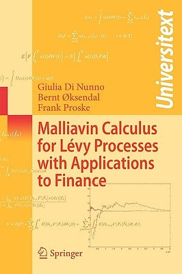Malliavin Calculus for Lévy Processes with Applications to Finance by Di Nunno, Giulia