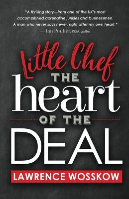 Little Chef The Heart of The Deal by Wosskow, Lawrence