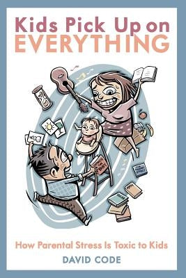 Kids Pick Up on EVERYTHING by Code, David