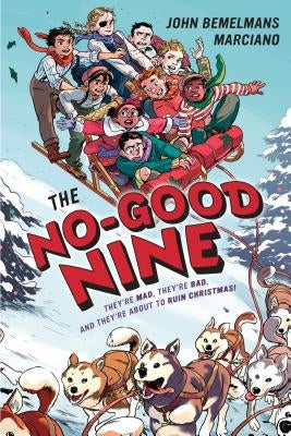 The No-Good Nine by Marciano, John Bemelmans