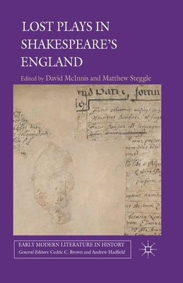 Lost Plays in Shakespeare's England by McInnis, D.
