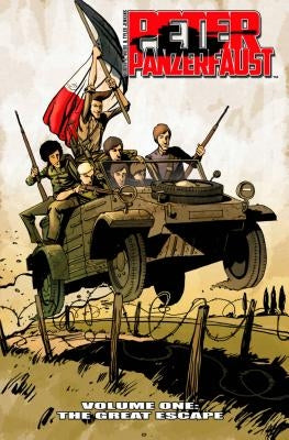 Peter Panzerfaust Volume 1: The Great Escape by Wiebe, Kurtis J.