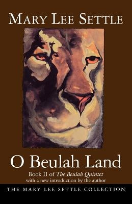 O Beulah Land: Book II of the Beulah Quintet by Settle, Mary Lee
