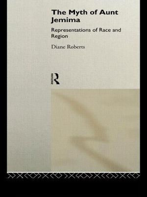 The Myth of Aunt Jemima: White Women Representing Black Women by Roberts, Diane