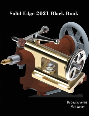 Solid Edge 2021 Black Book by Verma, Gaurav