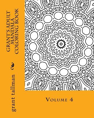 Grant's adult mandala coloring book vol 4 by Tallman, Grant