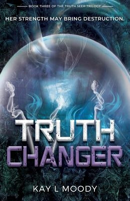 Truth Changer by Moody, Kay L.