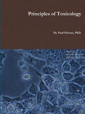 Principles of Toxicology by Héroux, Paul