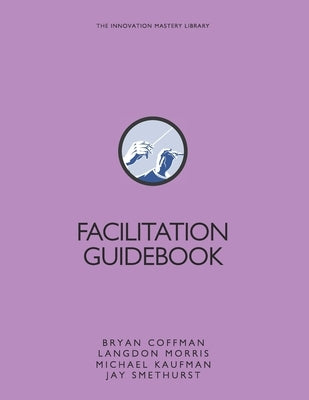 Facilitation Guidebook by Coffman, Bryan