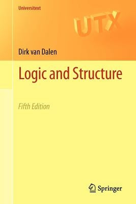 Logic and Structure by Van Dalen, Dirk