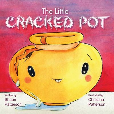 The Little Cracked Pot by Patterson, Christina