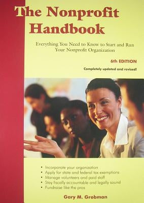 The Nonprofit Handbook: Everything You Need to Know to Start and Run Your Nonprofit Organization by Grobman, Gary M.