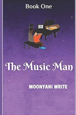 The Music Man by Write, Moonyani
