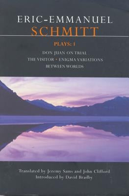 Schmitt Plays: 1: Don Juan on Trial; The Visitor; Enigma Variations; Between Worlds by Schmitt, Eric-Emmanuel