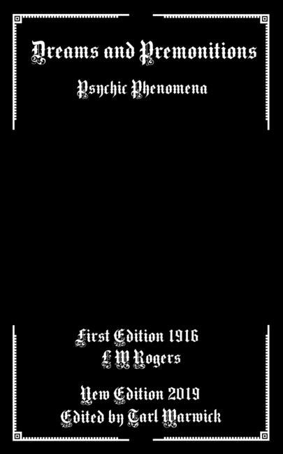 Dreams and Premonitions: Psychic Phenomena by Warwick, Tarl