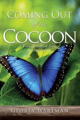 Coming Out of the Cocoon by Hartman, Gloria