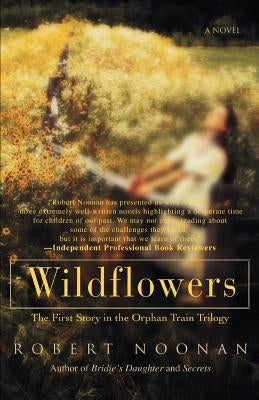 Wildflowers: The First Story in the Orphan Train Trilogy by Noonan, Robert