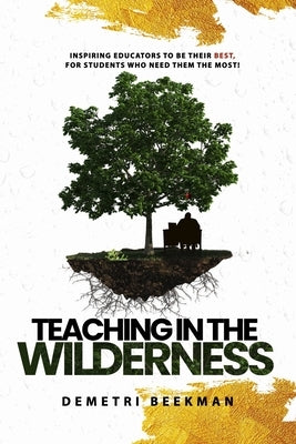 Teaching in the Wilderness by Hale, Jacquis K.