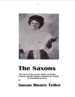 The Saxons - The Summerour Family in Early America by Teller, Susan Moore