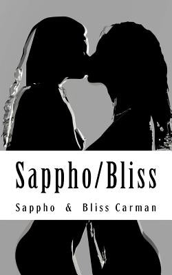 Sappho/Bliss: Homoerotic Poetry from Ancient & Victorian Times by Sappho, Sappho