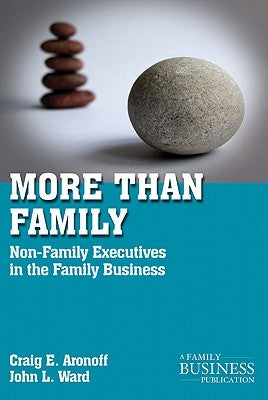 More Than Family: Non-Family Executives in the Family Business by Aronoff, C.