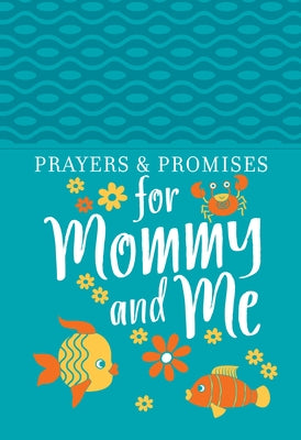 Prayers & Promises for Mommy and Me by Broadstreet Publishing Group LLC