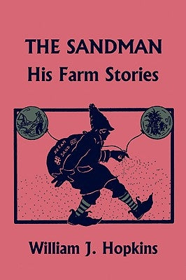 The Sandman: His Farm Stories (Yesterday's Classics) by Hopkins, William J.