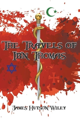 The Travels of Ibn Thomas by Hutson-Wiley, James