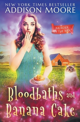 Bloodbaths and Banana Cake by Moore, Addison