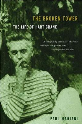 The Broken Tower: A Life of Hart Crane by Mariani, Paul