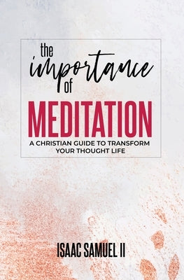 The Importance Of Meditation by Samuel, Isaac, II